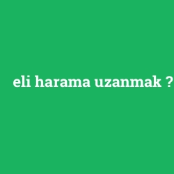 eli harama uzanmak