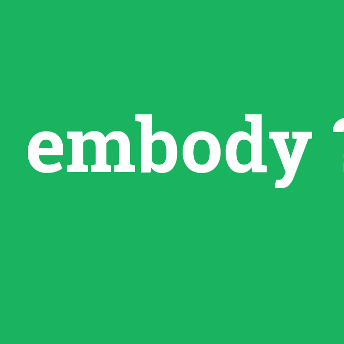 embody, embody nedir ,embody ne demek