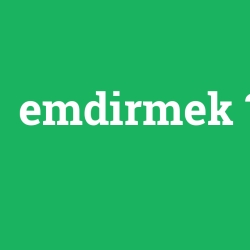 emdirmek