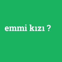 emmi kızı