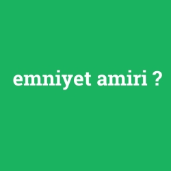emniyet amiri