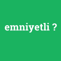 emniyetli