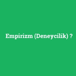 Empirizm (Deneycilik) foto galeri