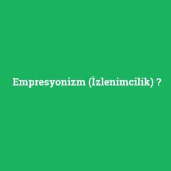 Empresyonizm (İzlenimcilik) foto galeri