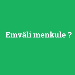 Emvâli menkule foto galeri