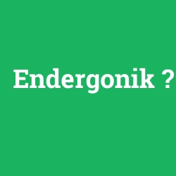 Endergonik foto galeri