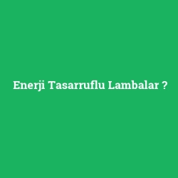 Enerji Tasarruflu Lambalar foto galeri