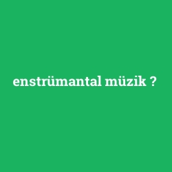 enstrümantal müzik