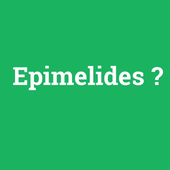 Epimelides, Epimelides nedir ,Epimelides ne demek