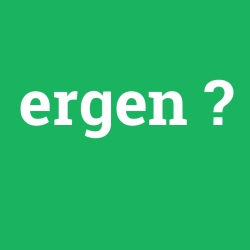 ergen
