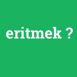 eritmek