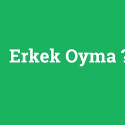 Erkek Oyma