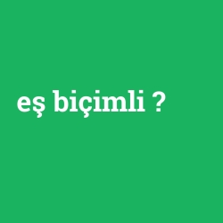 eş biçimli foto galeri