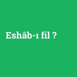 Eshâb-ı fil foto galeri