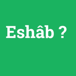 Eshâb