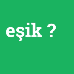 eşik foto galeri