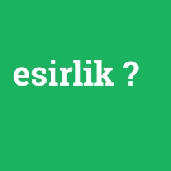 esirlik