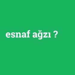 esnaf ağzı