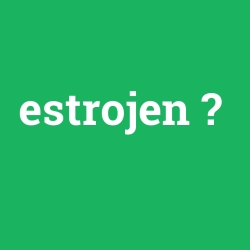 estrojen
