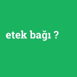 etek bağı