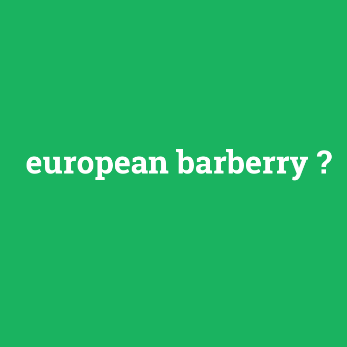 european barberry, european barberry nedir ,european barberry ne demek
