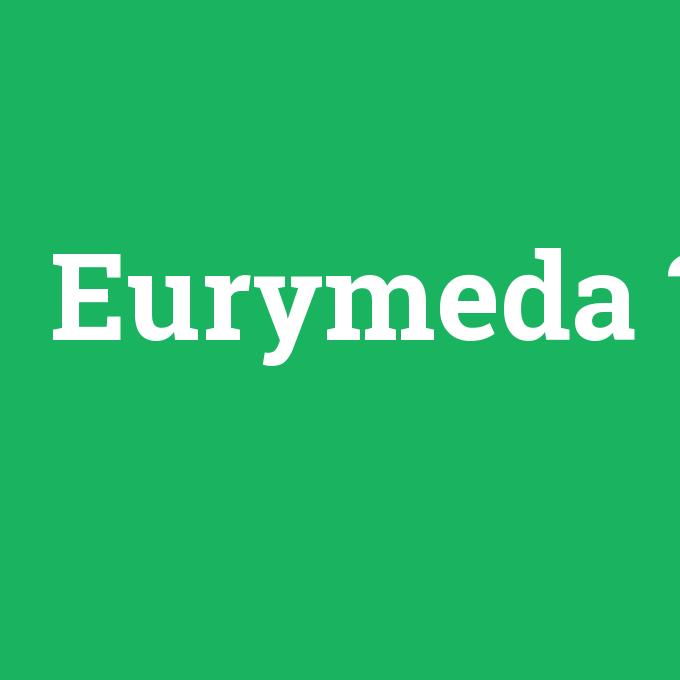 Eurymeda, Eurymeda nedir ,Eurymeda ne demek