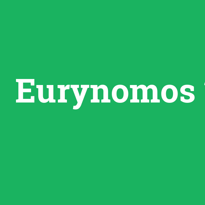 Eurynomos, Eurynomos nedir ,Eurynomos ne demek