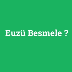 Euzü Besmele