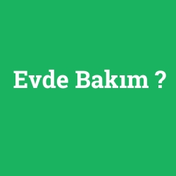 Evde Bakım