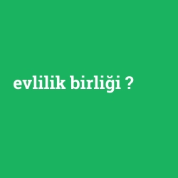 evlilik birliği