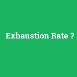 Exhaustion Rate