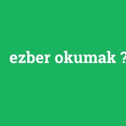 ezber okumak