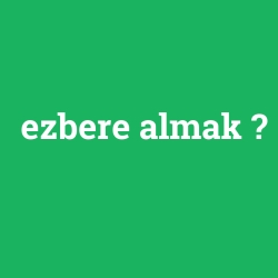 ezbere almak