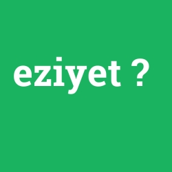 eziyet