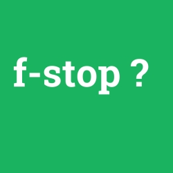 f-stop