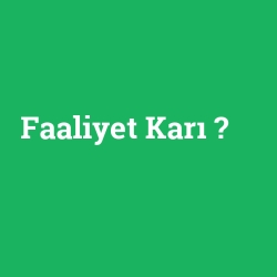 Faaliyet Karı foto galeri