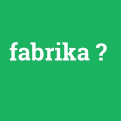 fabrika