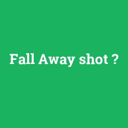 Fall Away shot