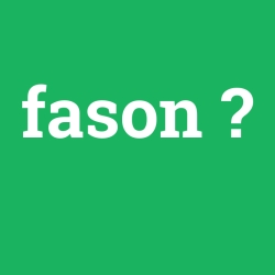 fason