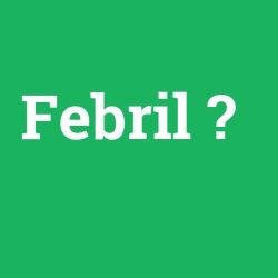 Febril