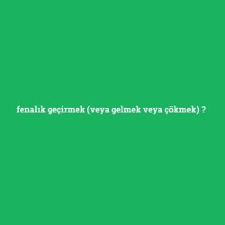 fenalık geçirmek (veya gelmek veya çökmek) foto galeri