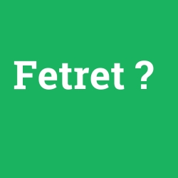 Fetret