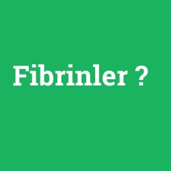 Fibrinler