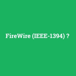 FireWire (IEEE-1394)