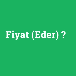Fiyat (Eder)