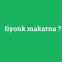 fiyonk makarna