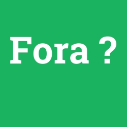 Fora