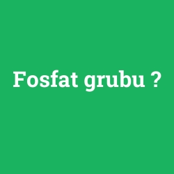 Fosfat grubu