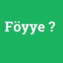 Föyye