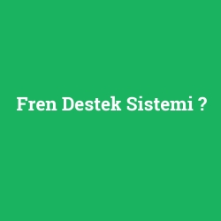 Fren Destek Sistemi